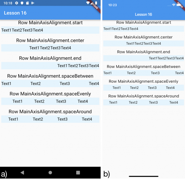 Diversi esempi di utilizzo della proprietà mainAxisAlignment per a) Android e b) iOS