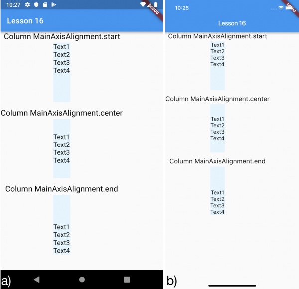 Utilizzo della proprietà mainAxisAlignment con il widget Column per a) Android e b) iOS