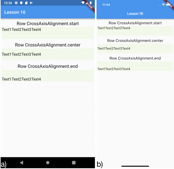 Utilizzo della proprietà crossAxisAlignment con il widget Row per a) Android e b) iOS