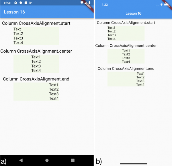 Utilizzo della proprietà crossAxisAlignment con il widget Column per a) Android e b) iOS