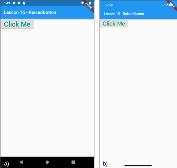 Visualizzazione del pulsante Click me per a) Android b) iOS