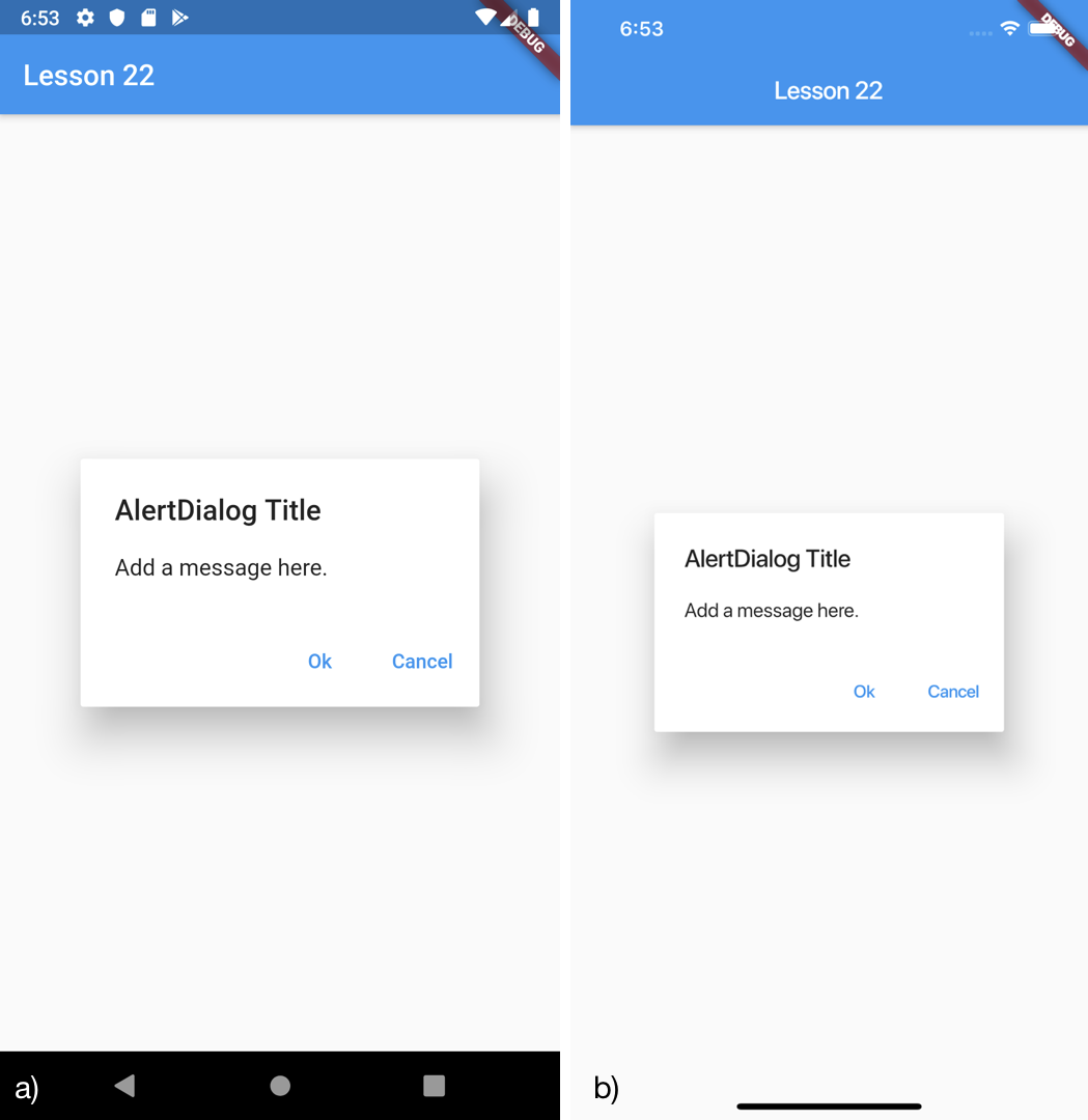 Esempio di un AlertDialog con due azioni per a) Android b) iOS