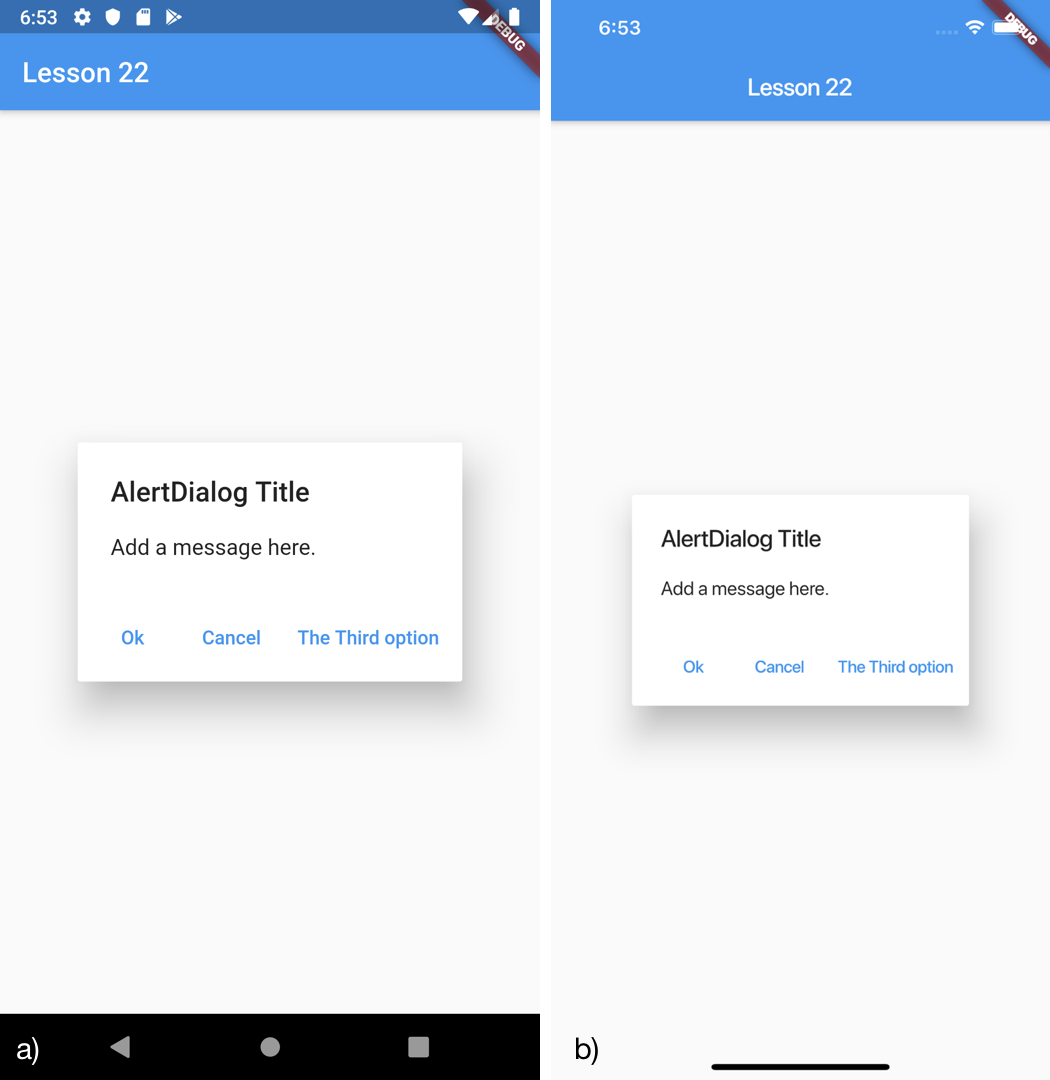 Esempio di un AlertDialog con tre azioni per a) Android b) iOS